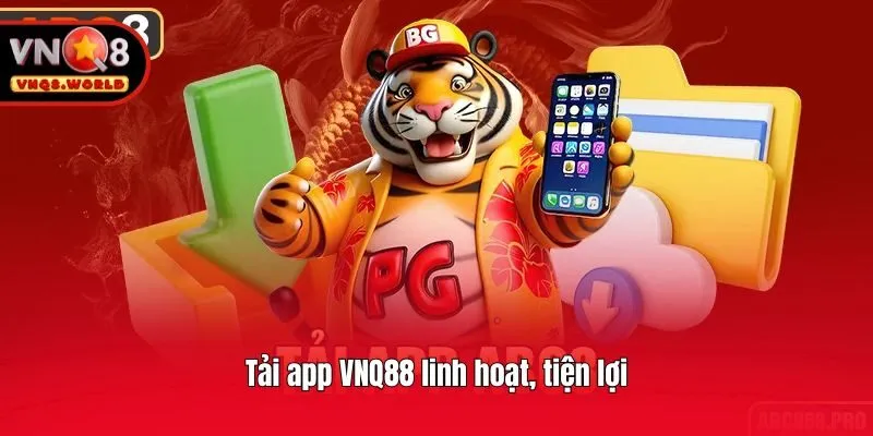 Tải app VNQ8 linh hoạt, tiện lợi