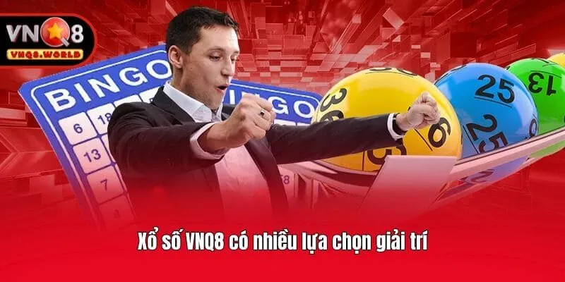 Xổ số VNQ8 có nhiều lựa chọn giải trí